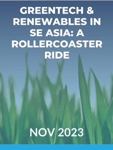 Greentech & Renewables in SE Asia: A Rollercoaster Ride